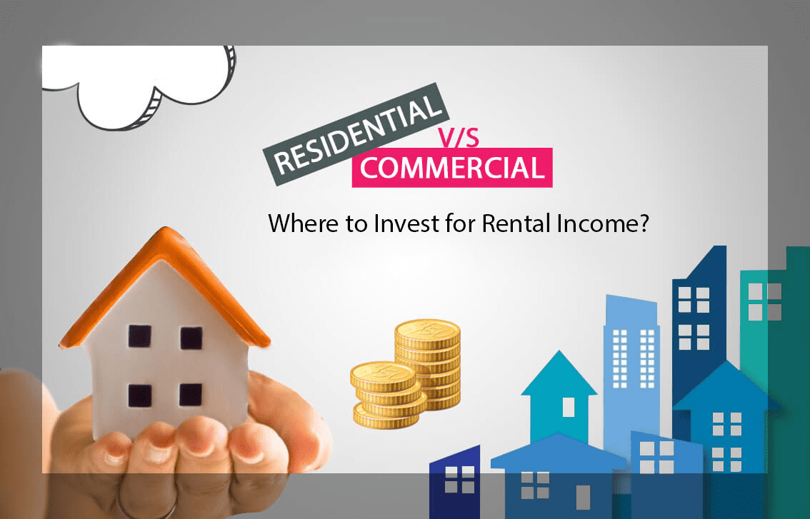 Residential vs Commercial: Where to Invest for Rental Income?